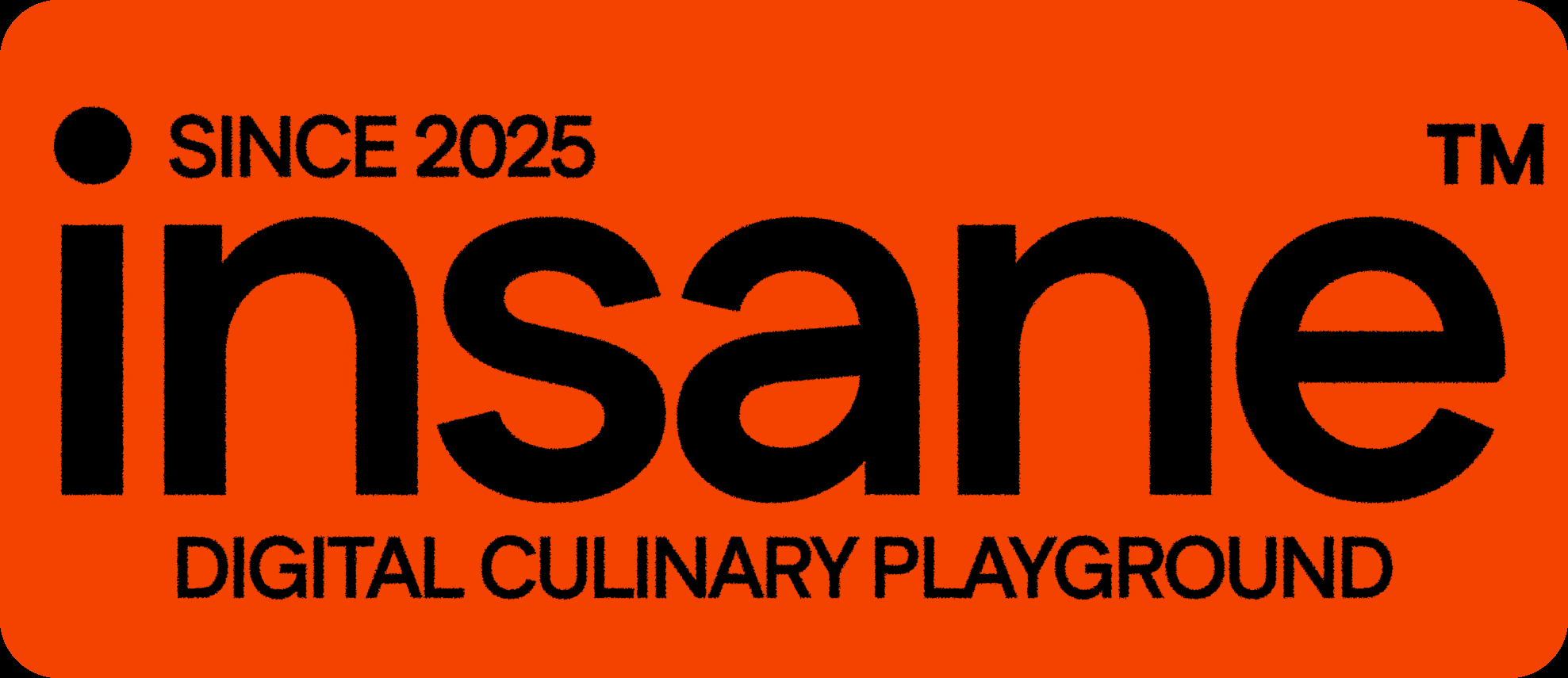 insane — Digital Culinary Playground